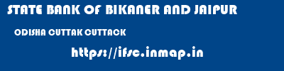 STATE BANK OF BIKANER AND JAIPUR  ODISHA CUTTAK CUTTACK   ifsc code